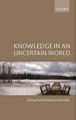 Knowledge in an Uncertain World