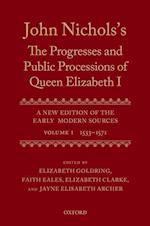 John Nichols's The Progresses and Public Processions of Queen Elizabeth: Volume I