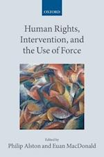 Human Rights, Intervention, and the Use of Force