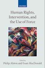 Human Rights, Intervention, and the Use of Force