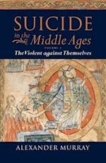 Suicide in the Middle Ages: Volume 1