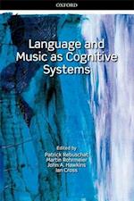 Language and Music as Cognitive Systems