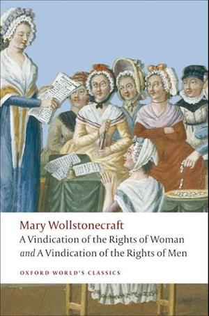 A Vindication of the Rights of Men; A Vindication of the Rights of Woman; An Historical and Moral View of the French Revolution