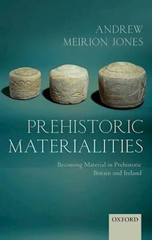 Prehistoric Materialities