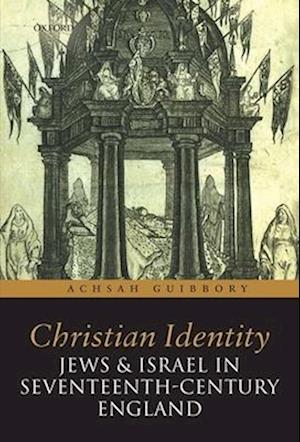 Christian Identity, Jews, and Israel in 17th-Century England