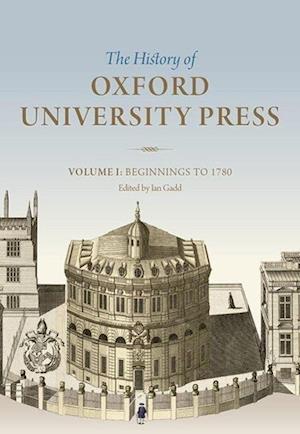 The History of Oxford University Press: Volume I