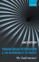 Humanitarian Intervention and the Responsibility To Protect