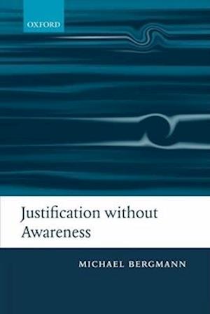 Justification without Awareness