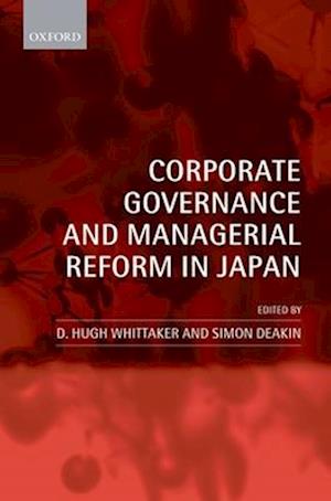 Corporate Governance and Managerial Reform in Japan