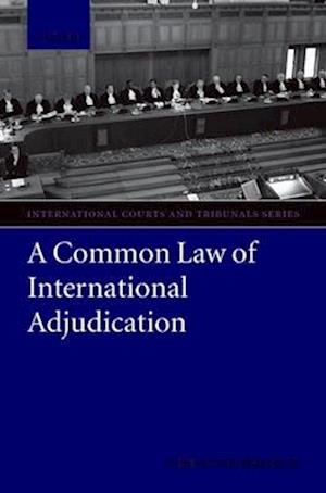 A Common Law of International Adjudication