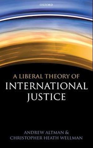 A Liberal Theory of International Justice