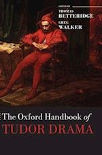 The Oxford Handbook of Tudor Drama