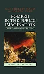 Pompeii in the Public Imagination from its Rediscovery to Today