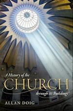 A History of the Church through its Buildings