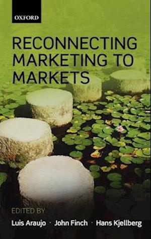 Reconnecting Marketing to Markets