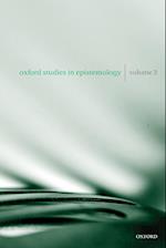 Oxford Studies in Epistemology Volume 3