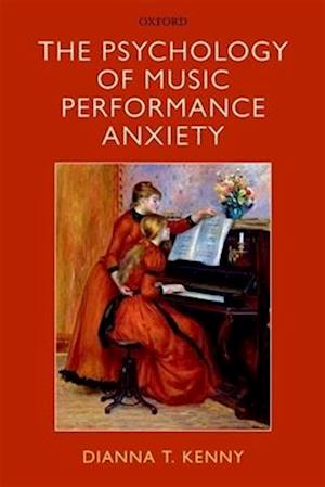 The Psychology of Music Performance Anxiety