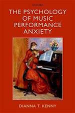 The Psychology of Music Performance Anxiety