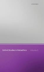 Oxford Studies in Metaethics, Volume 5