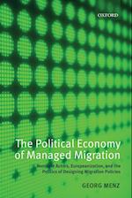 The Political Economy of Managed Migration