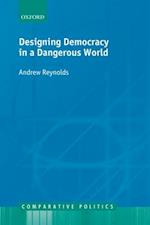 Designing Democracy in a Dangerous World