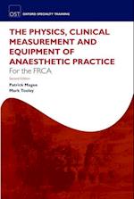 The Physics, Clinical Measurement and Equipment of Anaesthetic Practice for the FRCA