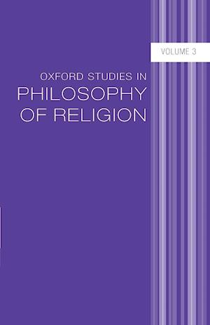 Oxford Studies in Philosophy of Religion Volume 3