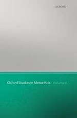 Oxford Studies in Metaethics, Volume 6