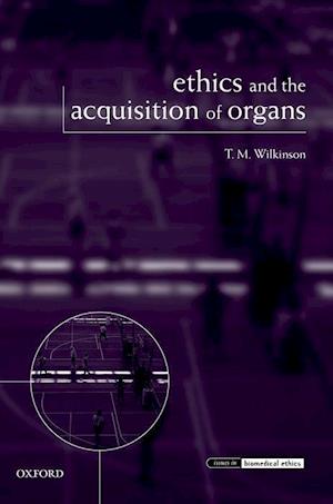 Ethics and the Acquisition of Organs