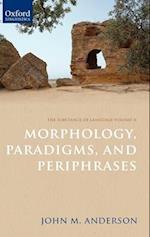 The Substance of Language Volume II: Morphology, Paradigms, and Periphrases