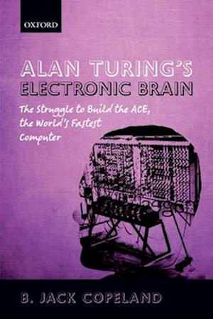 Alan Turing's Electronic Brain