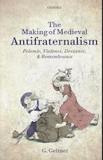 The Making of Medieval Antifraternalism