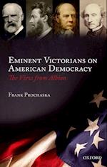Eminent Victorians on American Democracy