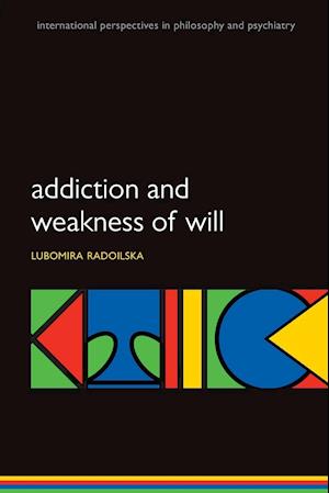 Addiction and Weakness of Will