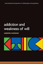 Addiction and Weakness of Will