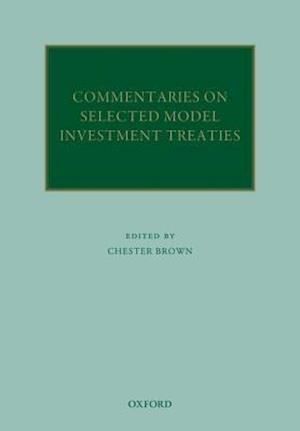 Commentaries on Selected Model Investment Treaties