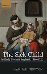 The Sick Child in Early Modern England, 1580-1720