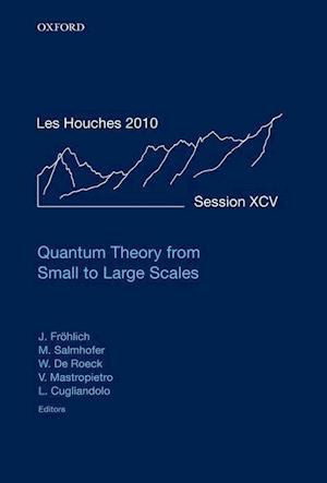 Quantum Theory from Small to Large Scales