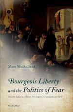 Bourgeois Liberty and the Politics of Fear