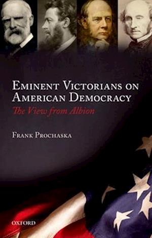 Eminent Victorians on American Democracy