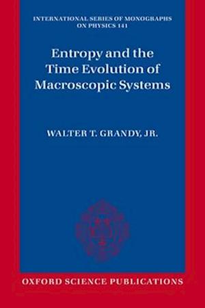 Entropy and the Time Evolution of Macroscopic Systems