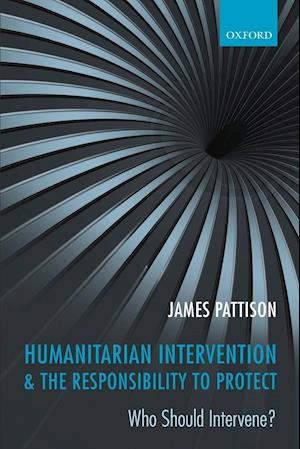 Humanitarian Intervention and the Responsibility To Protect