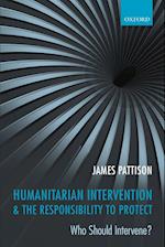 Humanitarian Intervention and the Responsibility To Protect