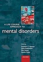 A Life Course Approach to Mental Disorders