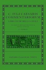 Caesar: Civil War (C. Iuli Caesaris commentarii de bello civili)