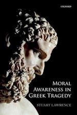 Moral Awareness in Greek Tragedy