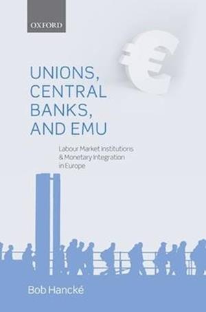 Unions, Central Banks, and EMU