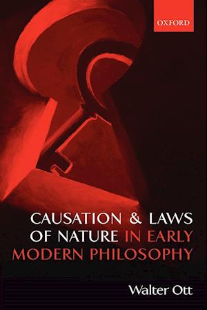 Causation and Laws of Nature in Early Modern Philosophy