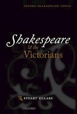 Shakespeare and the Victorians