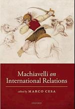 Machiavelli on International Relations